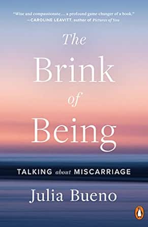 the brink of being: talking about miscarriage (english edition)